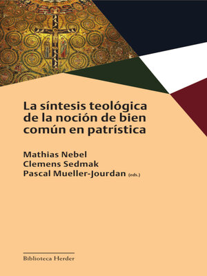 cover image of La síntesis teológica de la noción de bien común en patrística